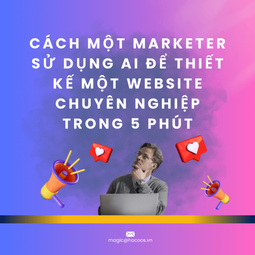 Cách Một Marketer Sử Dụng AI Để Thiết Kế Một Website Chuyên Nghiệp Trong 5 Phút