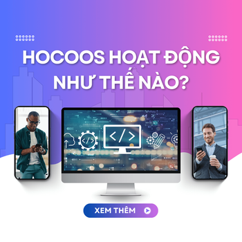 Hocoos Hoạt Động Như Thế Nào?
