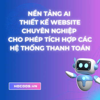 Nền Tảng AI Thiết Kế Website Chuyên Nghiệp Cho Phép Tích Hợp Các Hệ Thống Thanh Toán