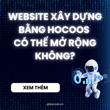 Website Xây Dựng Bằng Hocoos Có Thể Mở Rộng Không